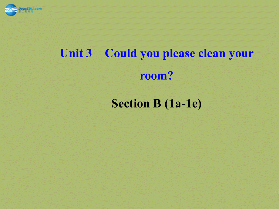 【金榜学案】八年级英语下册 Unit 3 Could you please clean your room Section B (1a-1e)课件 .ppt_第1页