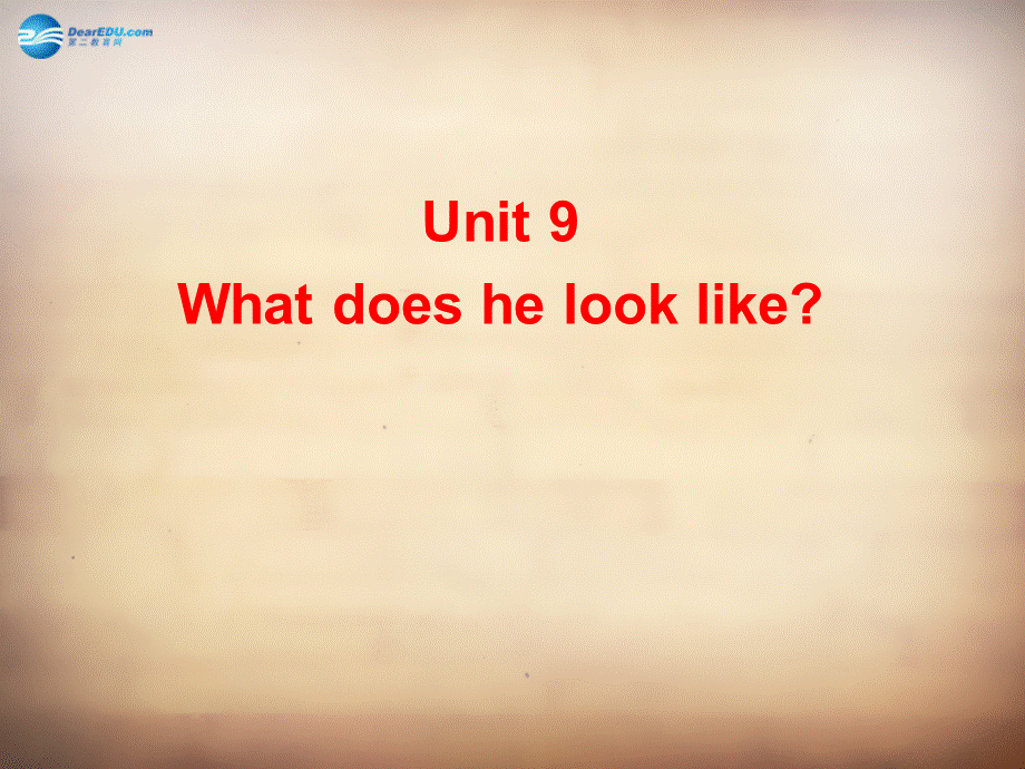 【名师精品】7Unit 9 What does he look like Section B课件2.ppt_第1页