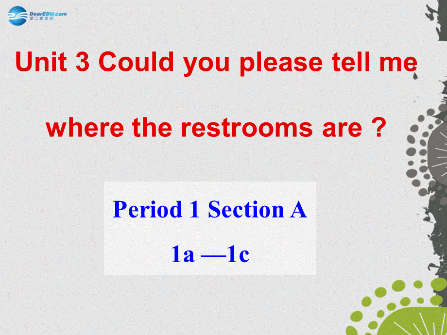 九年级英语全册 Unit 3 Could you please tell me where the restrooms are？（Period1）课件 （新版）人教新目标版.ppt_第1页