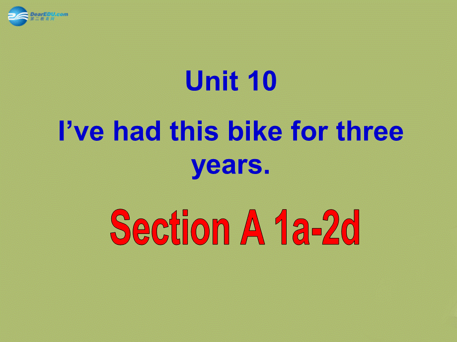 八年级英语下册 Unit 10 I`ve had this bike for three years课件2 .ppt_第1页