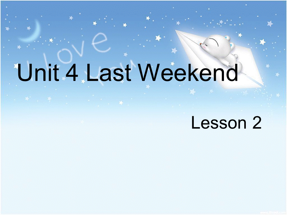 Unit 4 Last Weekend Lesson 2 课件 2.ppt_第1页