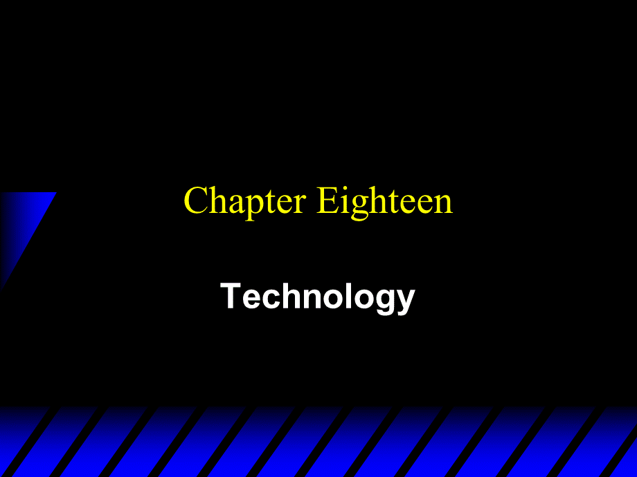 Ch18 Technology.ppt_第1页