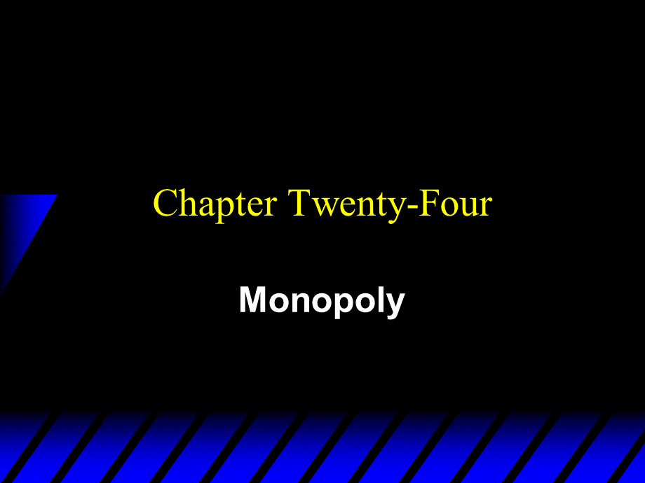 Ch24-Monopoly.ppt_第1页